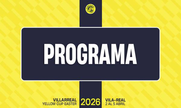 CONSULTA TODAS LAS ACTIVIDADES DE LA VILLARREAL YELLOW CUP EASTER