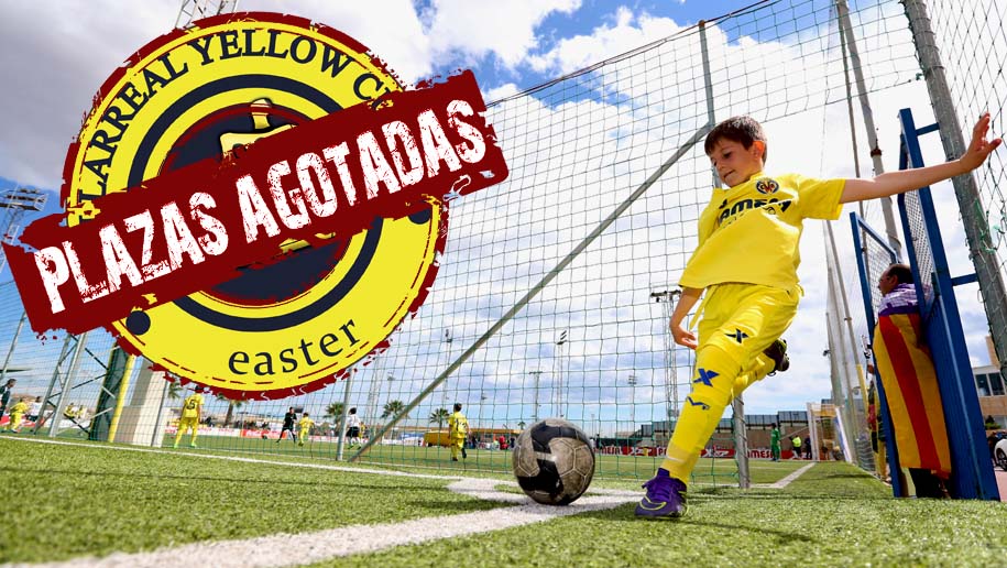 ¡GRAN ÉXITO!  VILLARREAL YELLOW CUP EASTER CIERRA INSCRIPCIONES